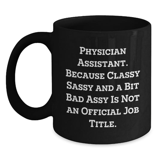 Funny Physician Assistant Gifts for Men, Black Coffee Mug with Sarcastic Quote, Perfect Christmas Unique Gifts from Family - Main