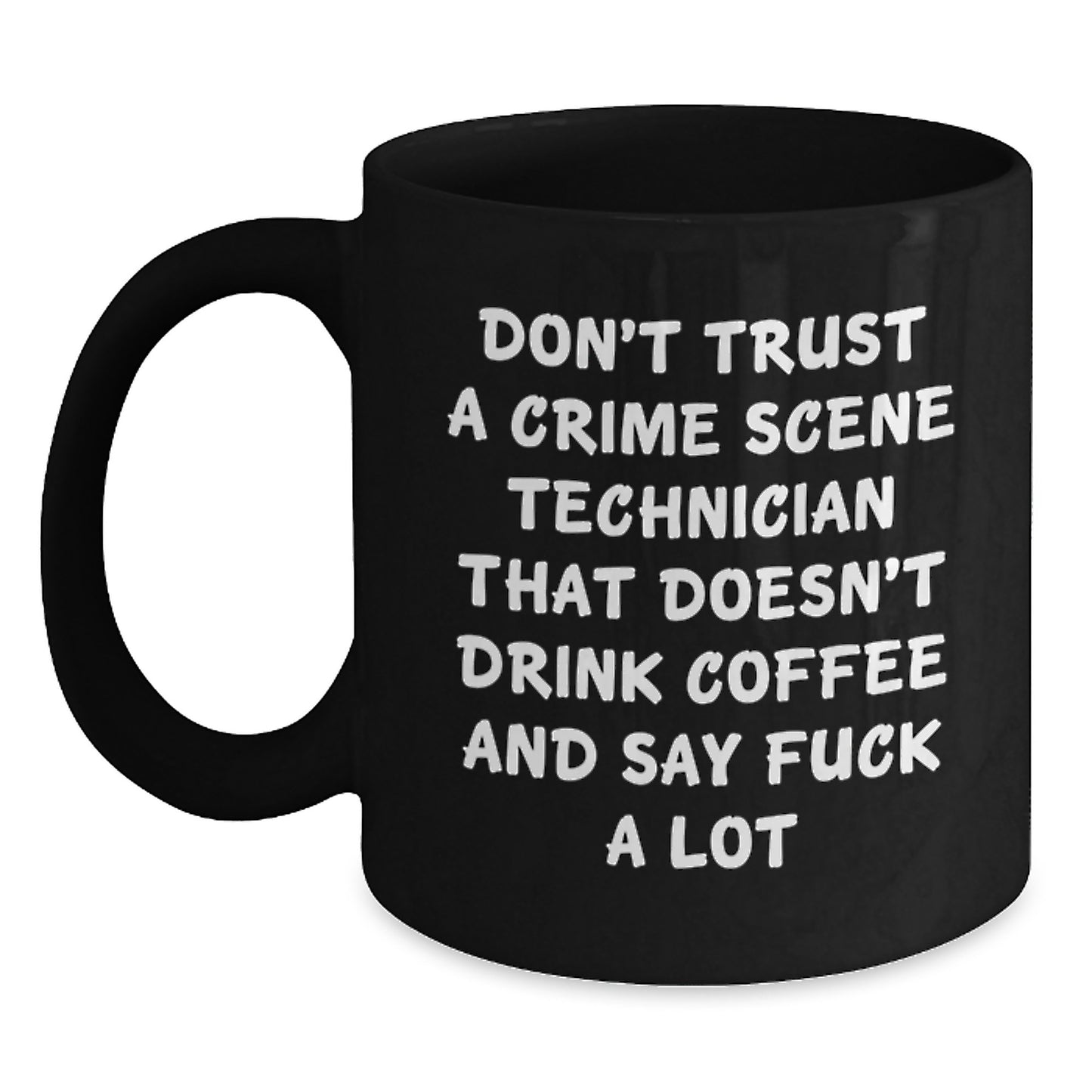 Funny Crime Scene Technician Black Coffee Mug Gifts from Friends, Family, or Coworkers for Christmas - Main