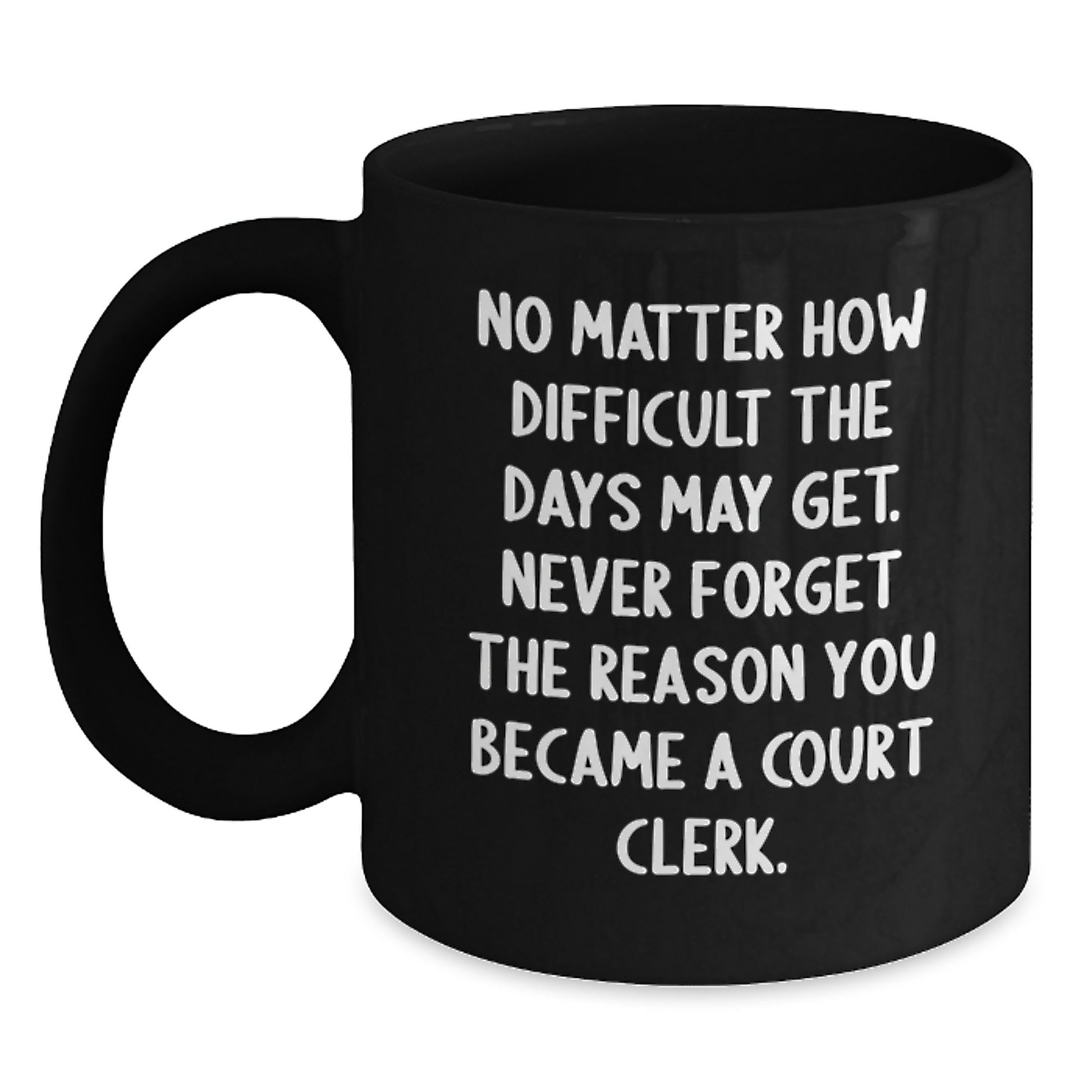 Funny Court Clerk Gifts from Friends, Court Clerk Unique Christmas Unique Gifts for Court Clerk, Inspirational Court Clerk Black Coffee Mug - Main