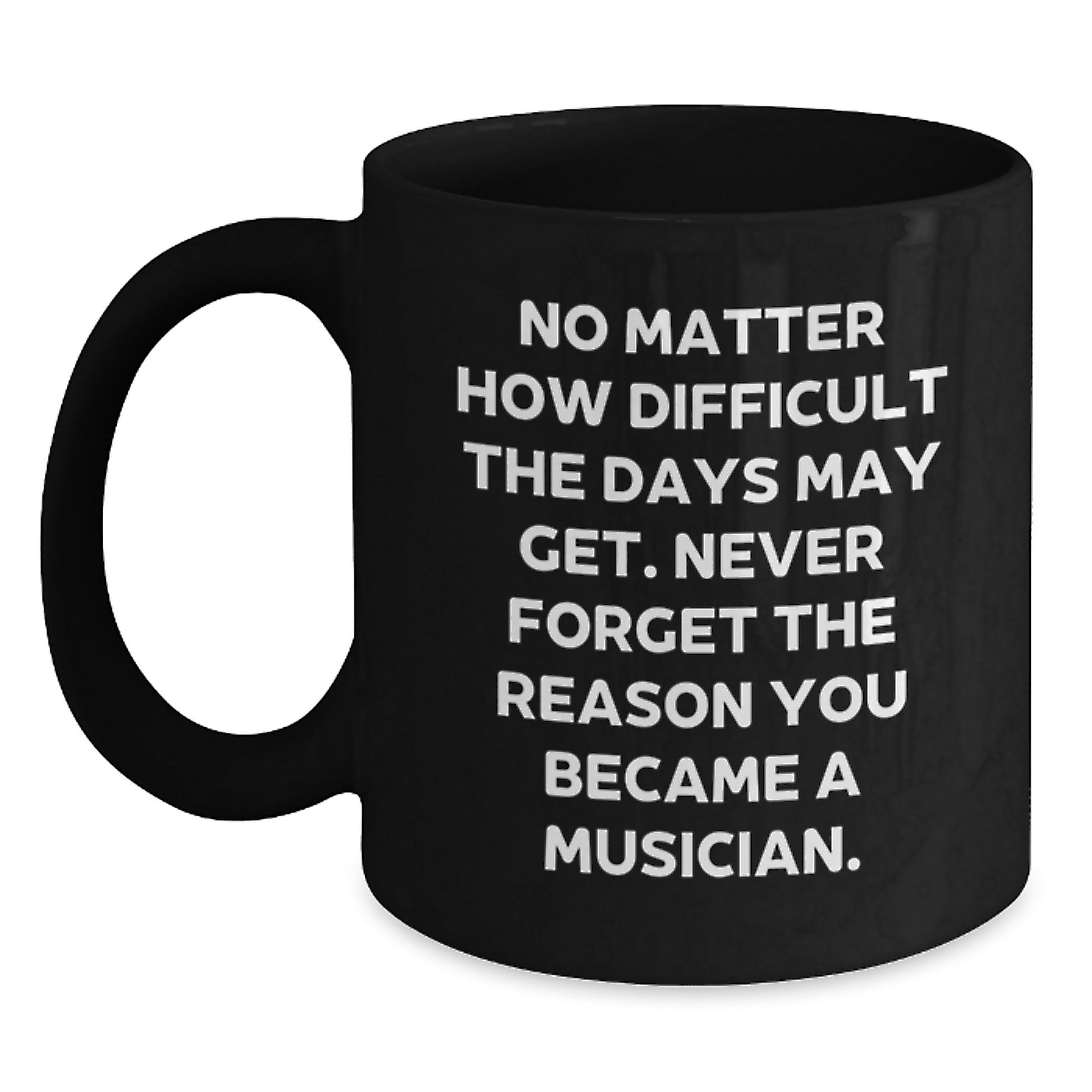 Funny Musician Gifts for Christmas - Inspirational Black Coffee Mug for Musicians, Gifts from Friends to Musician Family and Friends, 11oz or 15oz Ceramic Mug - Main