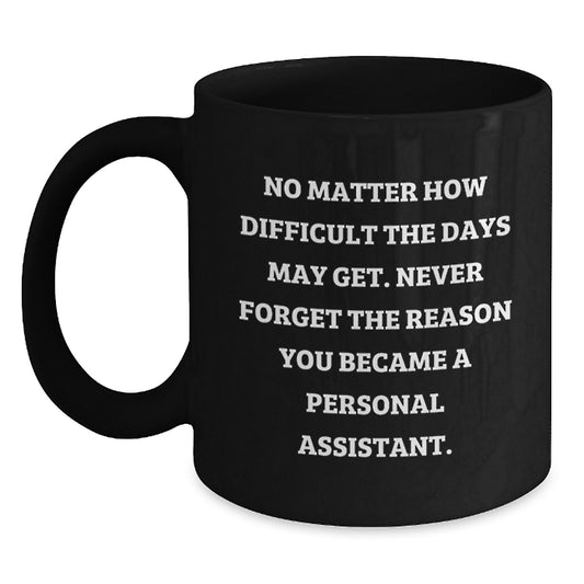 Funny Personal Assistant Gifts, Christmas Unique Mugs for Personal Assistant, Black Coffee Mug, Inspirational Quote - Main