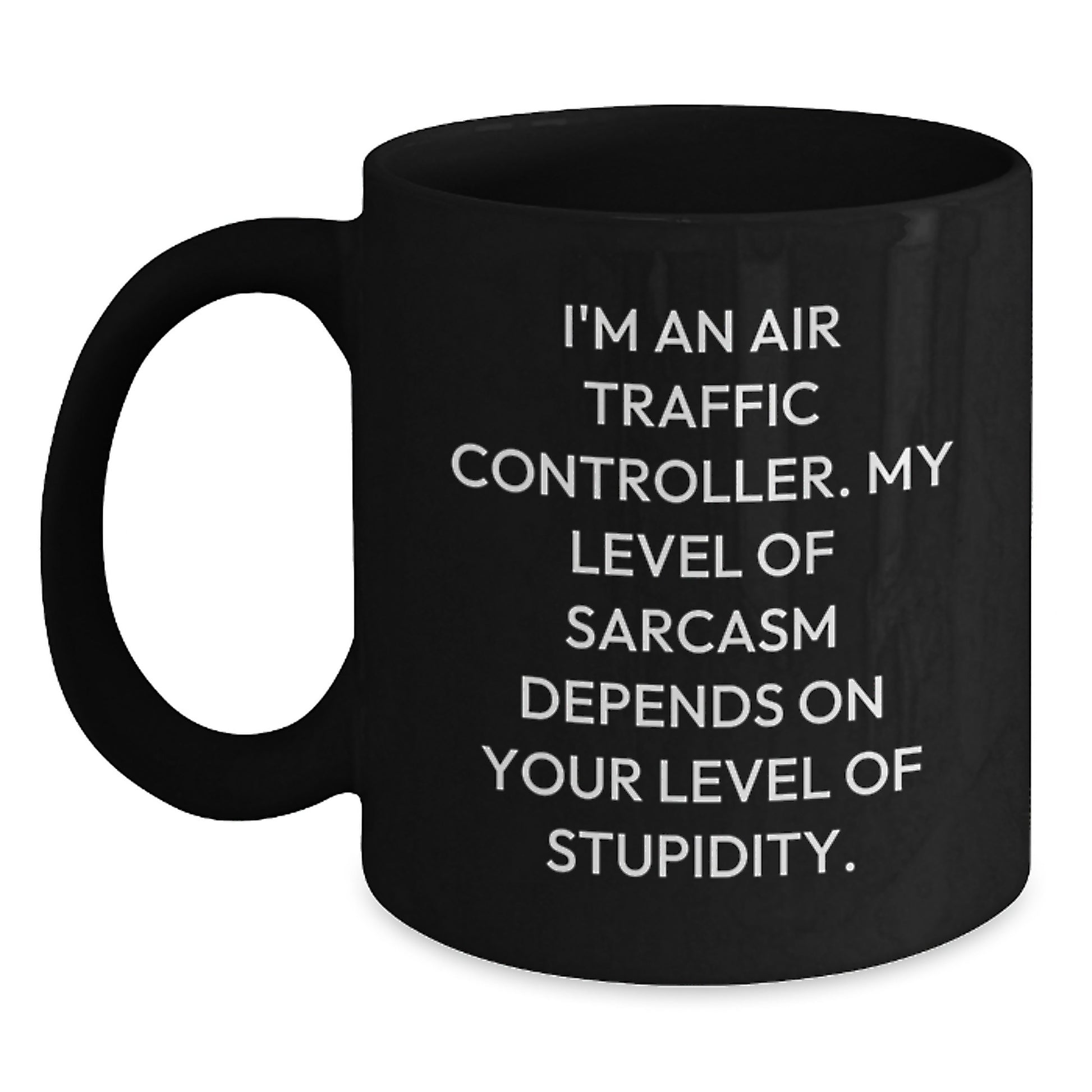 Air Traffic Controller Gifts, Funny Sarcastic Black Coffee Mugs, Christmas Unique Gifts from Friends for Air Traffic Controller, Black Coffee Mug, Air Traffic Controller Quote - Main