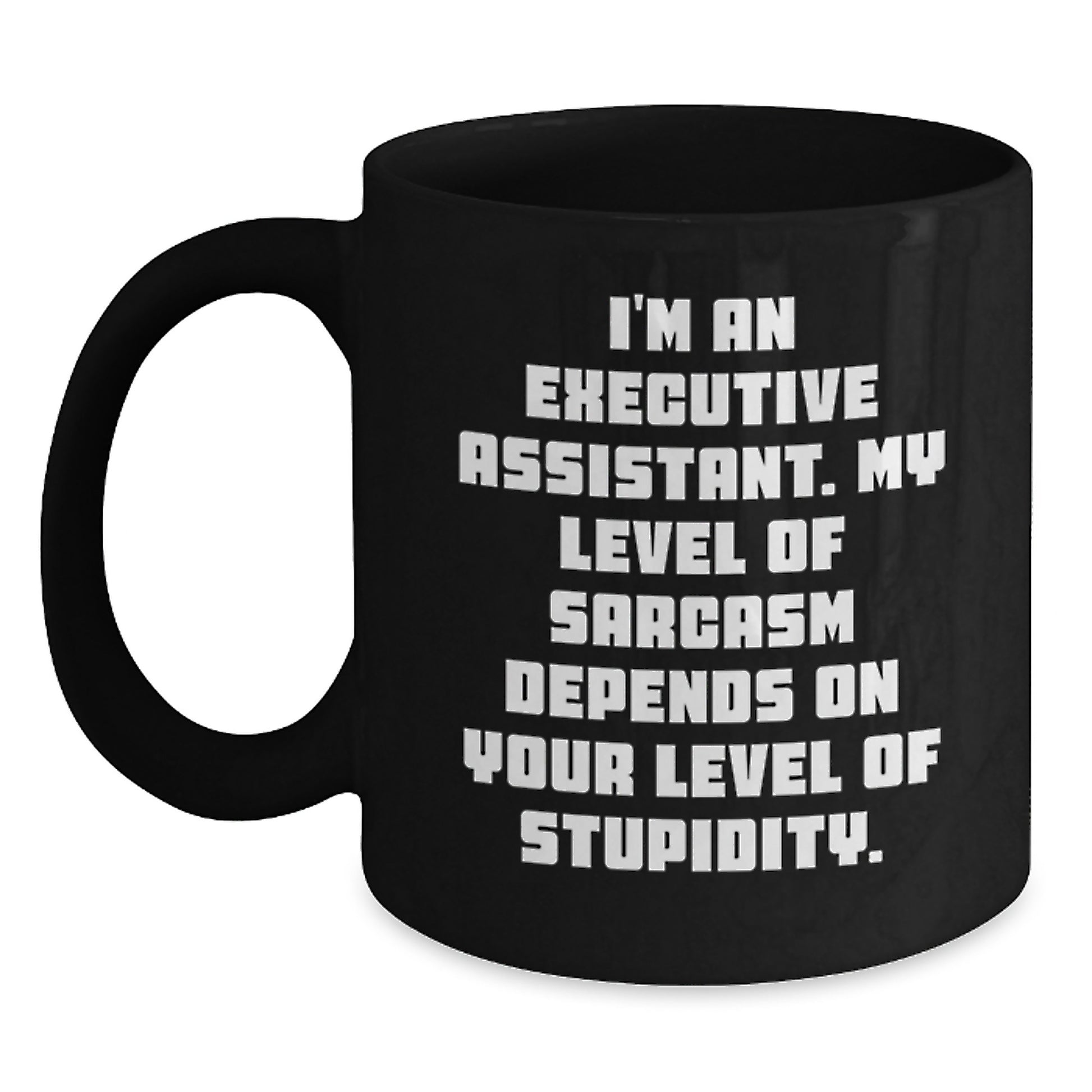 Funny Gifts from Friends for Executive Assistant Black Coffee Mugs - Sarcasm Humor Christmas Unique Gifts - Main