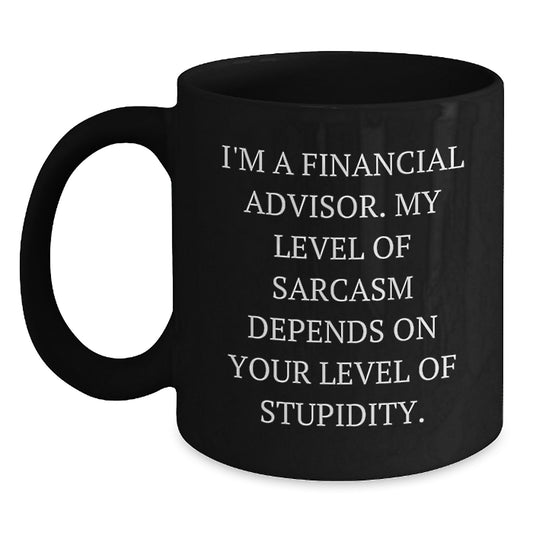 Funny Financial Advisor Christmas Unique Gifts from Friends to Men Black Coffee Mugs with Sarcasm Quotes - Main
