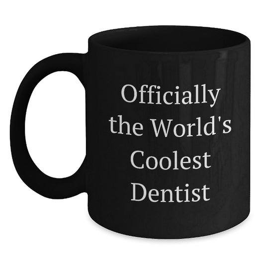 Funny Dentist Mug Gifts from Men to the Officially World's Coolest Dentist - Main