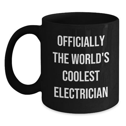 Funny Electrician Gifts for Men, Officially The World's Coolest Electrician Black Coffee Mug, Christmas Unique Presents from Friends to Electrician, 11oz/15oz Ceramic Mug - Main