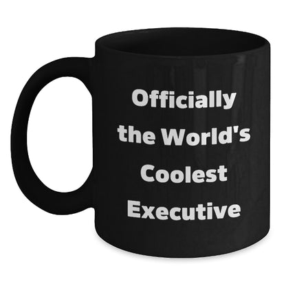 Funny Executive Gifts from Friends, Black Coffee Mug for Executive, 'Officially The World's Coolest Executive' - Main