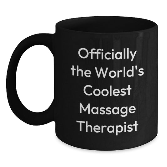 Massage Therapist Gifts - Funny Quote Black Coffee Mug for Graduation, 'Officially The World's Coolest Massage Therapist' from Friends, Coworkers, Family - Main