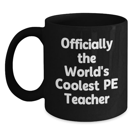 Funny PE Teacher Gifts from Friends, Officially The World's Coolest PE Teacher Quote on Black Coffee Mug, Christmas Unique Gifts for PE Teacher - Main