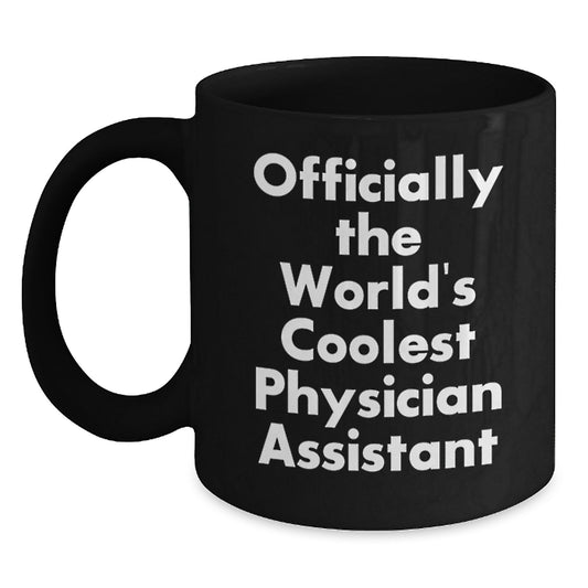 Gifts for Physician Assistant Friends Funny Quote 'Officially The World's Coolest' Black Ceramic Coffee Mug - Main