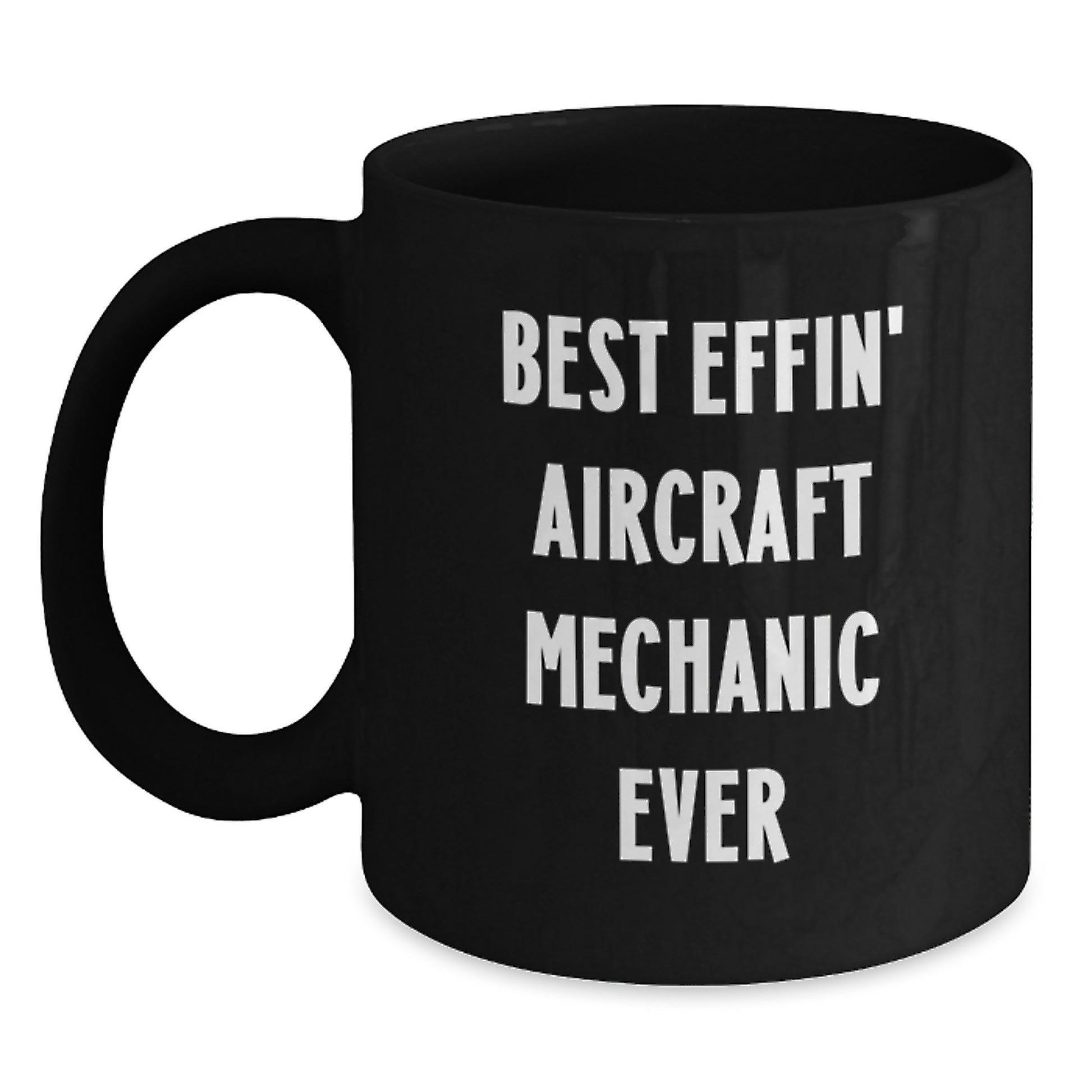 Funny Aircraft Mechanic Gifts for Men Friends, Best Effin' Inspired Black Coffee Mug, Unique Christmas Unique Gifts from Men - Main