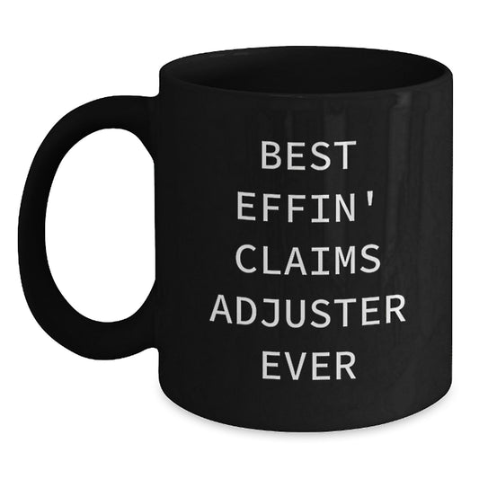 Funny Claims Adjuster Gifts from Friends for Men - Best Effin' Claims Adjuster Black Coffee Mug, Christmas Unique Gifts - Main