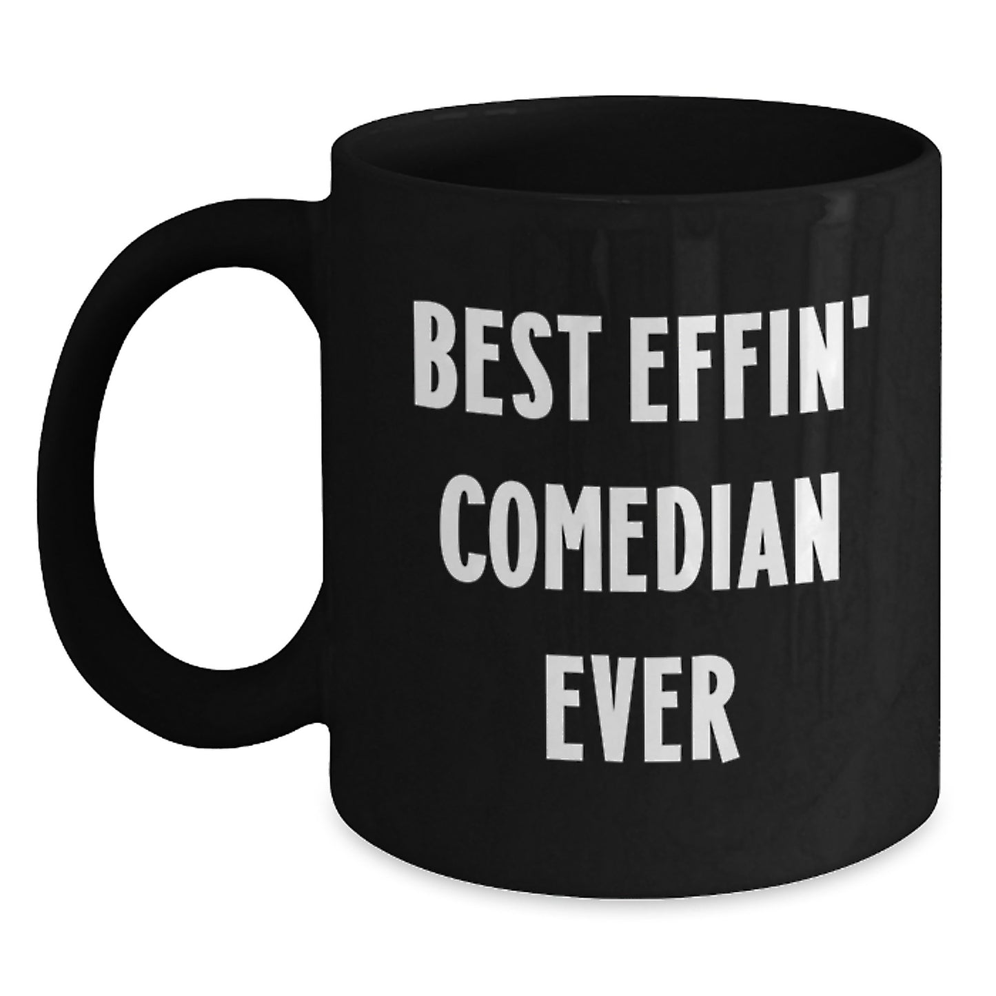 Funny Comedian Gifts for Friends, Comedian Lover Gifts from Family, Best Effin' Comedian Ever Black Coffee Mug, Christmas Unique Mugs for Men Women - Main