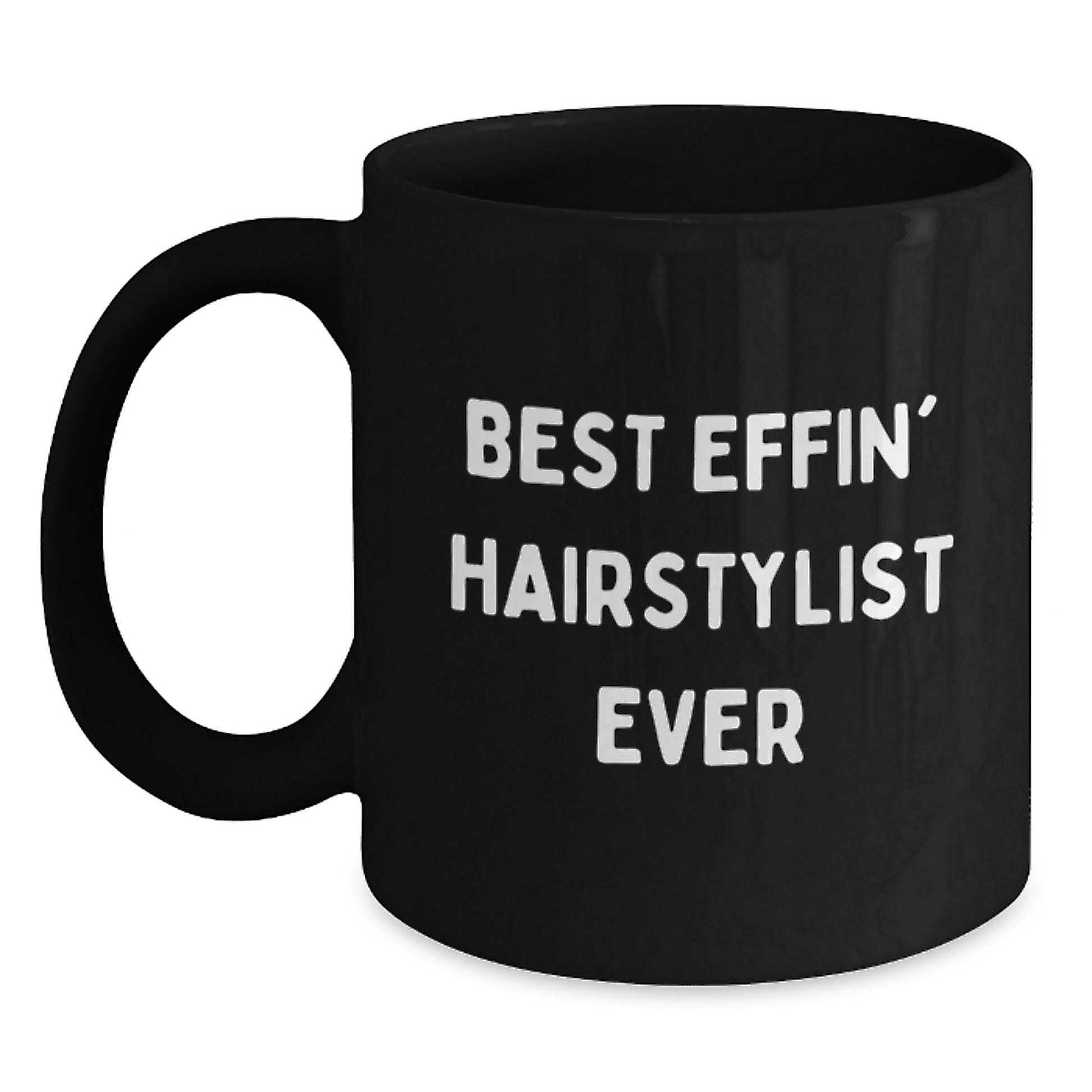 Funny Black Coffee Mug for Hairstylist, Gifts from Friends for Men or Women, Best Effin' Hairstylist Ever Christmas Unique Gift - Main
