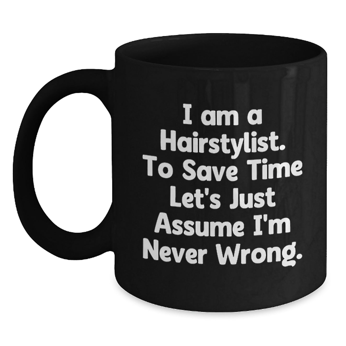 Funny Hairstylist Gifts for Men from Friends - I Am A Hairstylist Mug, Black Coffee Mug, Christmas Unique Gifts - Main