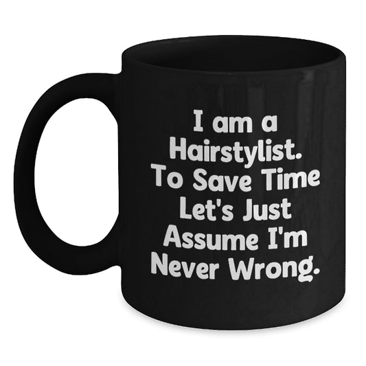Funny Hairstylist Gifts for Men from Friends - I Am A Hairstylist Mug, Black Coffee Mug, Christmas Unique Gifts - Main