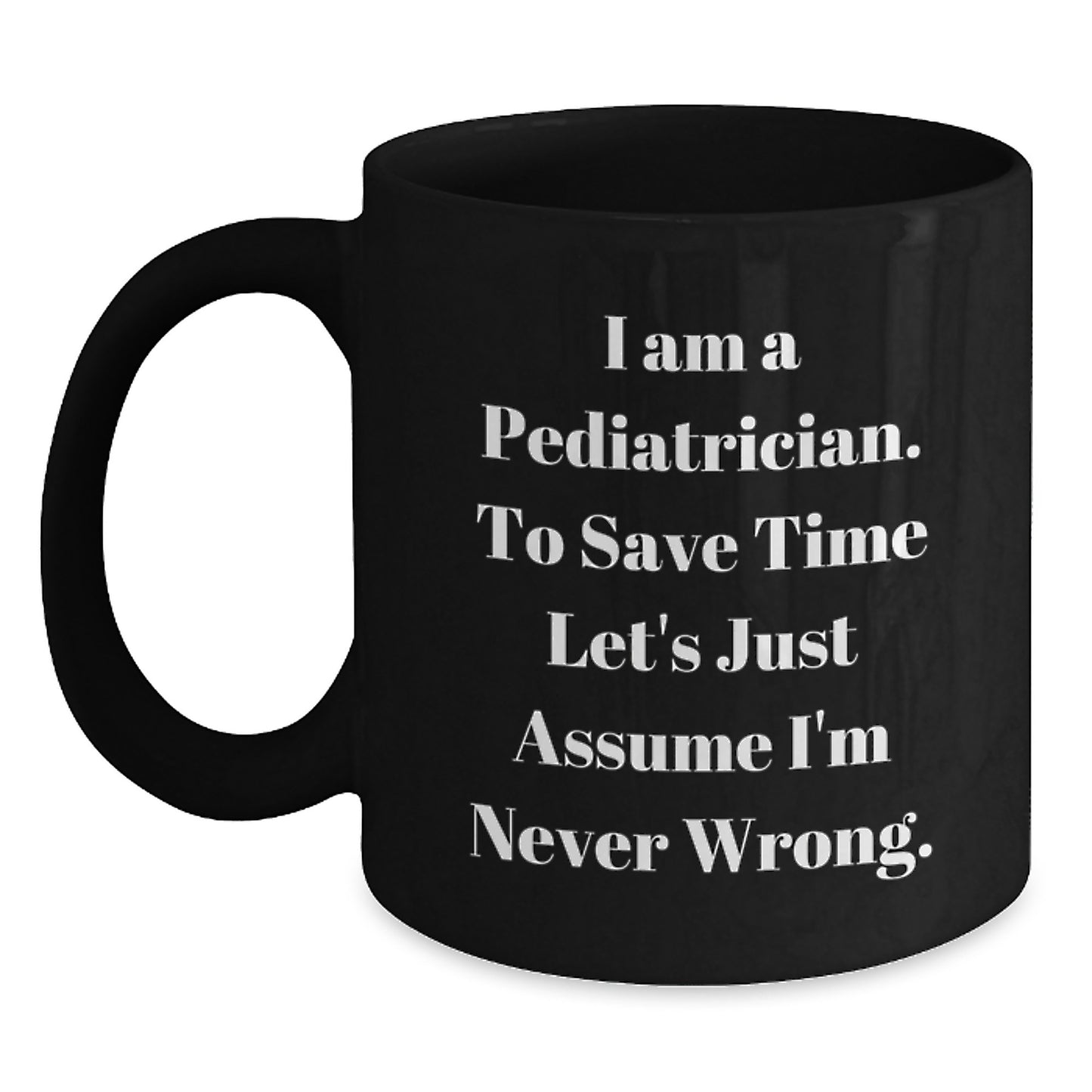 Funny Pediatrician Gifts from Family - Black Coffee Mug for Christmas Unique Gifts - Main