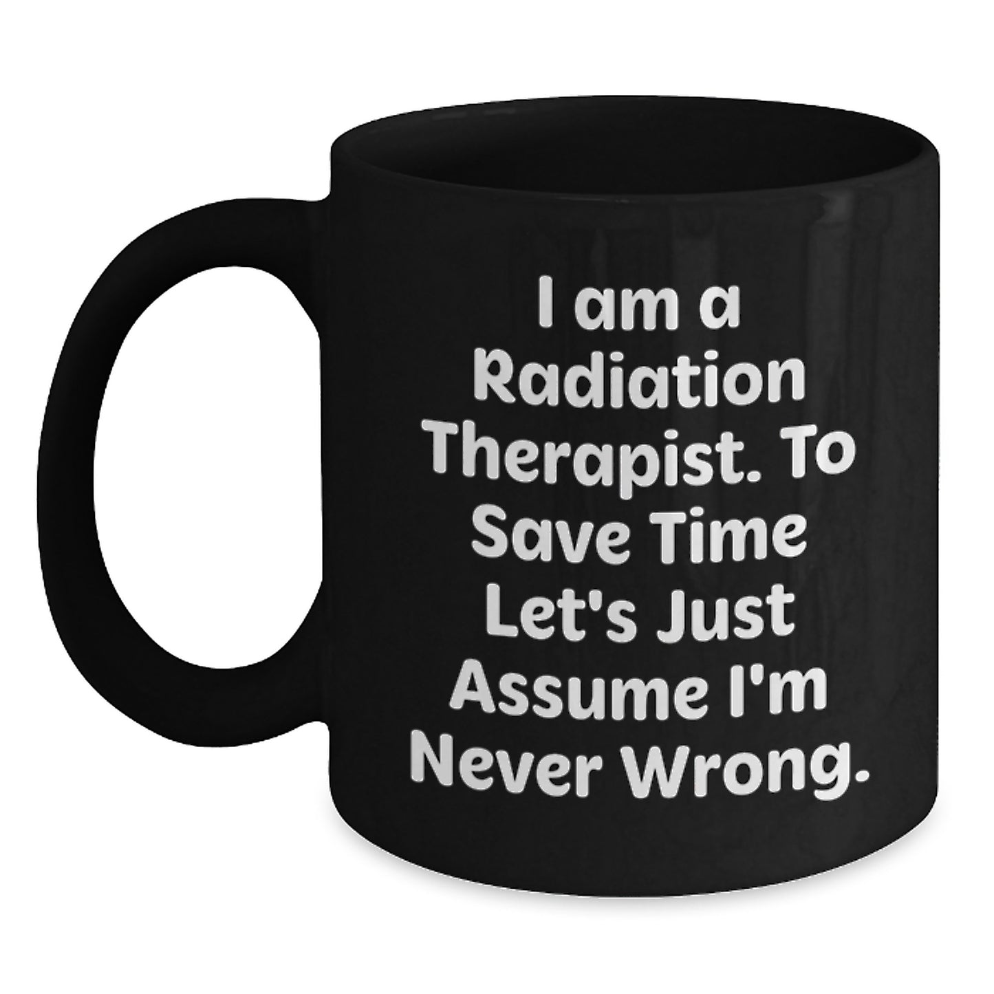 Radiation Therapist Gifts, Funny Quote Coffee Mug, Gifts from Friends for Radiation Therapist Men, Unique Graduation Gifts - Main
