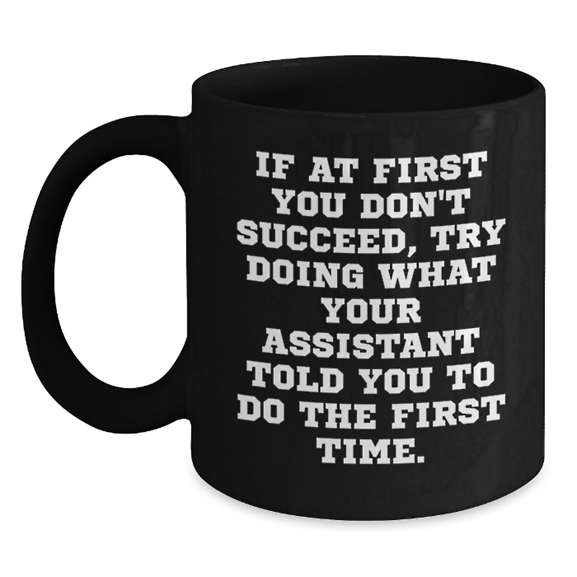 Funny Assistant Gifts from Men to Coworkers - Black Coffee Mug - Main