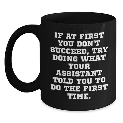Funny Assistant Gifts from Men to Coworkers - Black Coffee Mug - Main