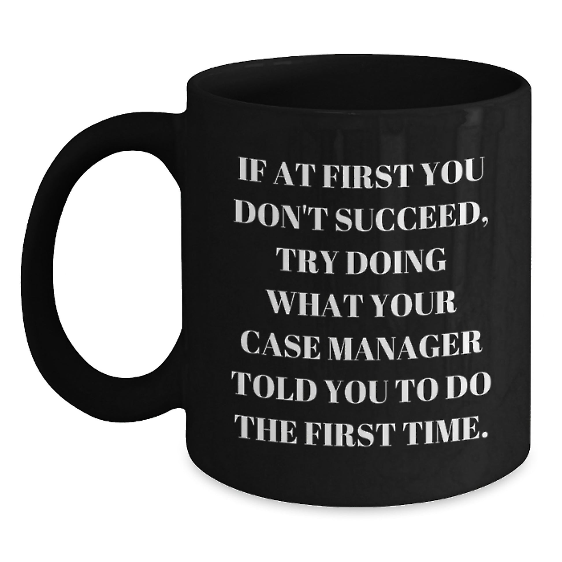 Funny Case Manager Gifts for Graduation, 'If At First You Don't Succeed' Black Coffee Mug from Friends to Family - Main