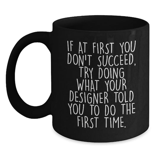 Funny Designer Quotes Gifts for Him or Her Black Coffee Mugs, Gifts from Friends to Family, Christmas Unique Presents - Main