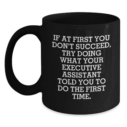 Funny Executive Assistant Gifts for Men from Family - Black Coffee Mug with Inspirational Quote - Main
