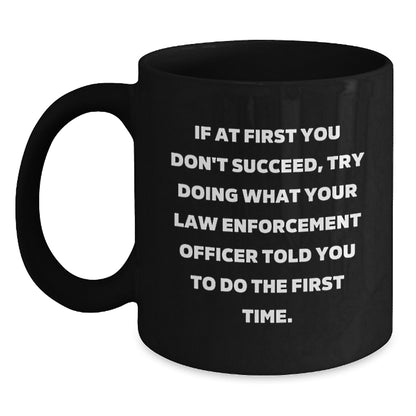 Funny Law Enforcement Officer Gifts from Friends and Family, Unique Black Coffee Mugs for Law Enforcement Officer Men and Women, Christmas Unique Office Mugs - Main