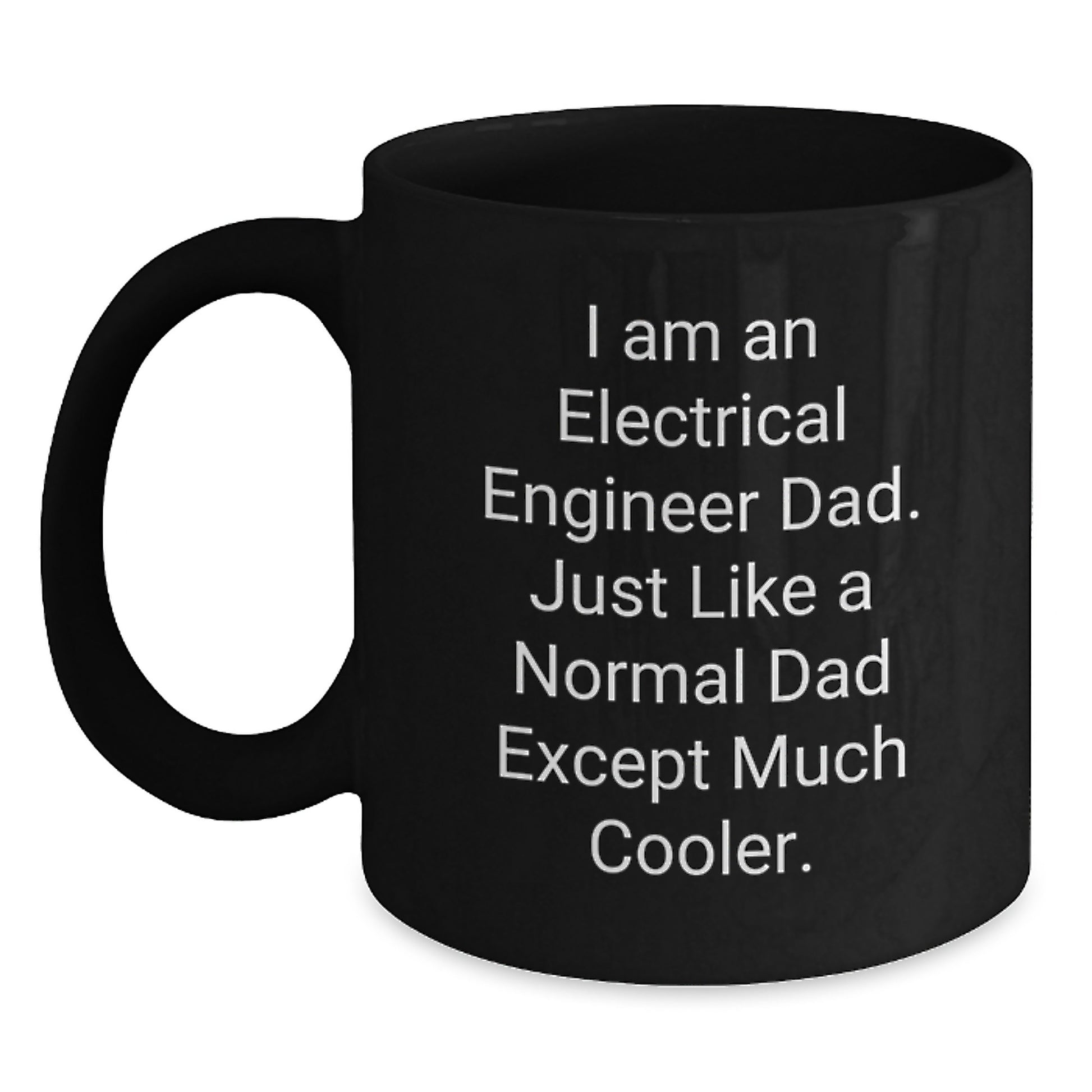 Unique Gifts for Electrical Engineer Dad, Funny Black Coffee Mug, Christmas Unique Gifts from Dad to Son, Daughter, Husband, Wife, Friends, Coworkers - Main