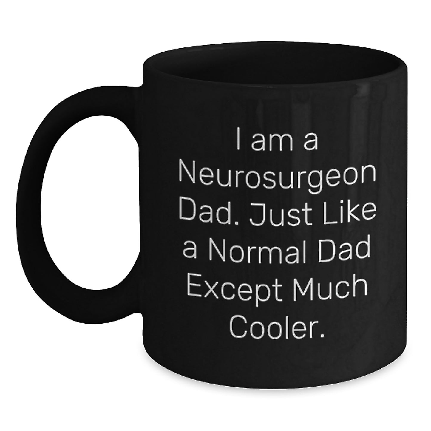 Funny Neurosurgeon Gifts, Unique Christmas Unique Gifts from Dad, Black Coffee Mug for Neurosurgeon Dad - Main