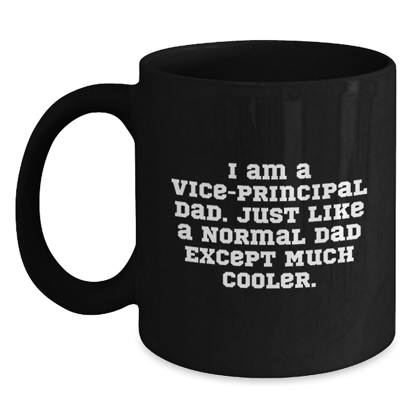 Funny Vice Principal Dad Gifts from Men to Vice Principal, Unique Black Coffee Mugs for Vice Principal, Christmas Unique Gifts for Vice Principal - Main