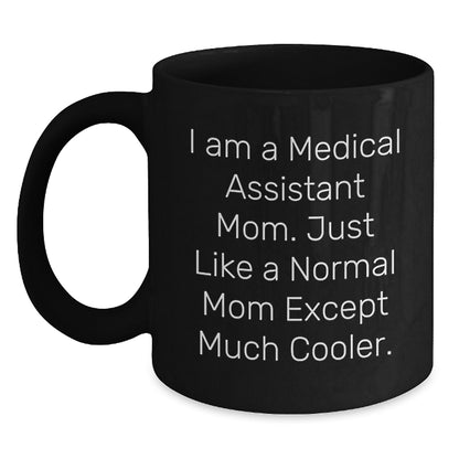 Funny Medical Assistant Mom Gifts - Black Coffee Mug for Medical Assistant Graduation - Gifts from Friends to Medical Assistant - Main