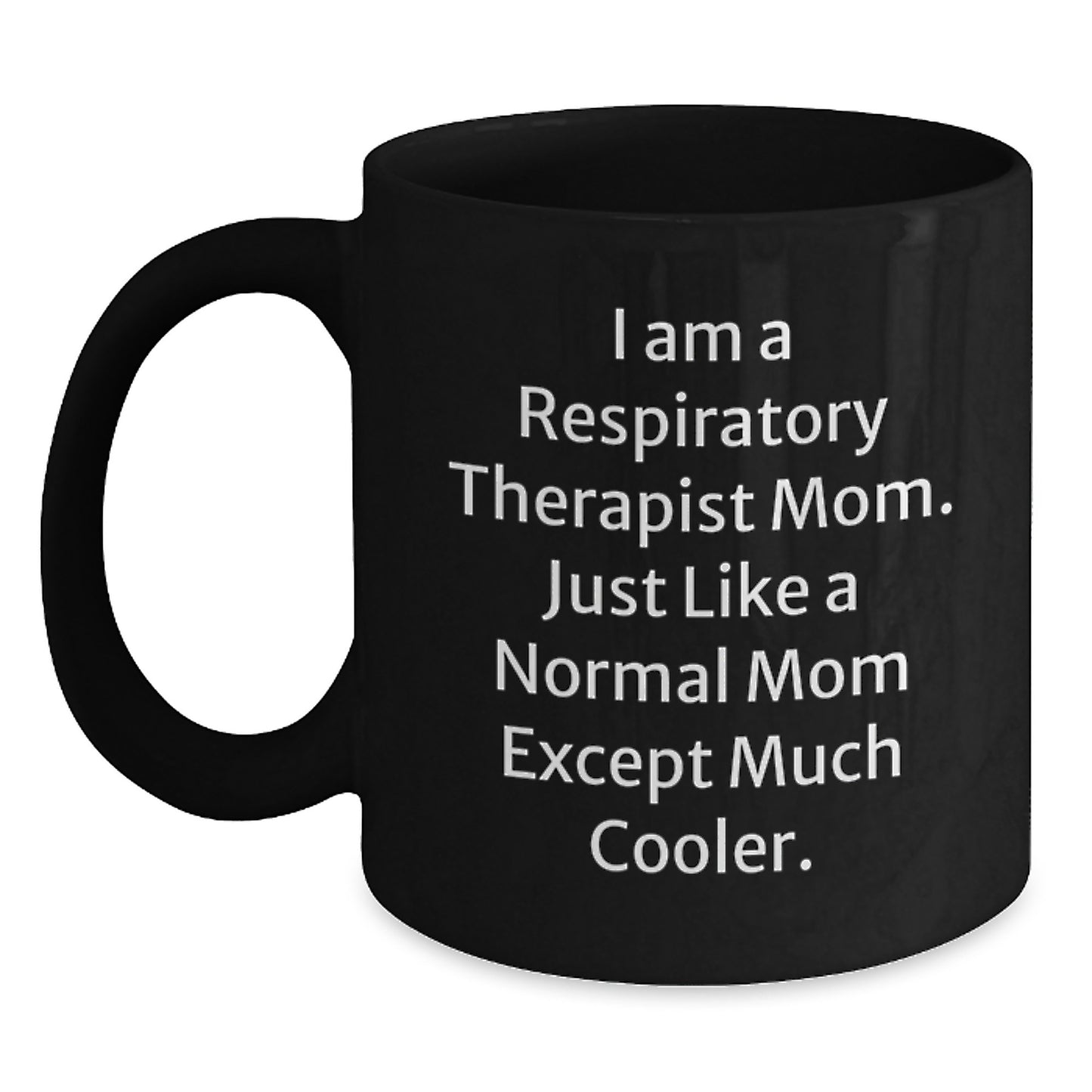 Funny Respiratory Therapist Mom Gifts from Men to Wife, Unique Black Coffee Mug for Respiratory Therapist Women, Inspirational Christmas Unique Gifts - Main