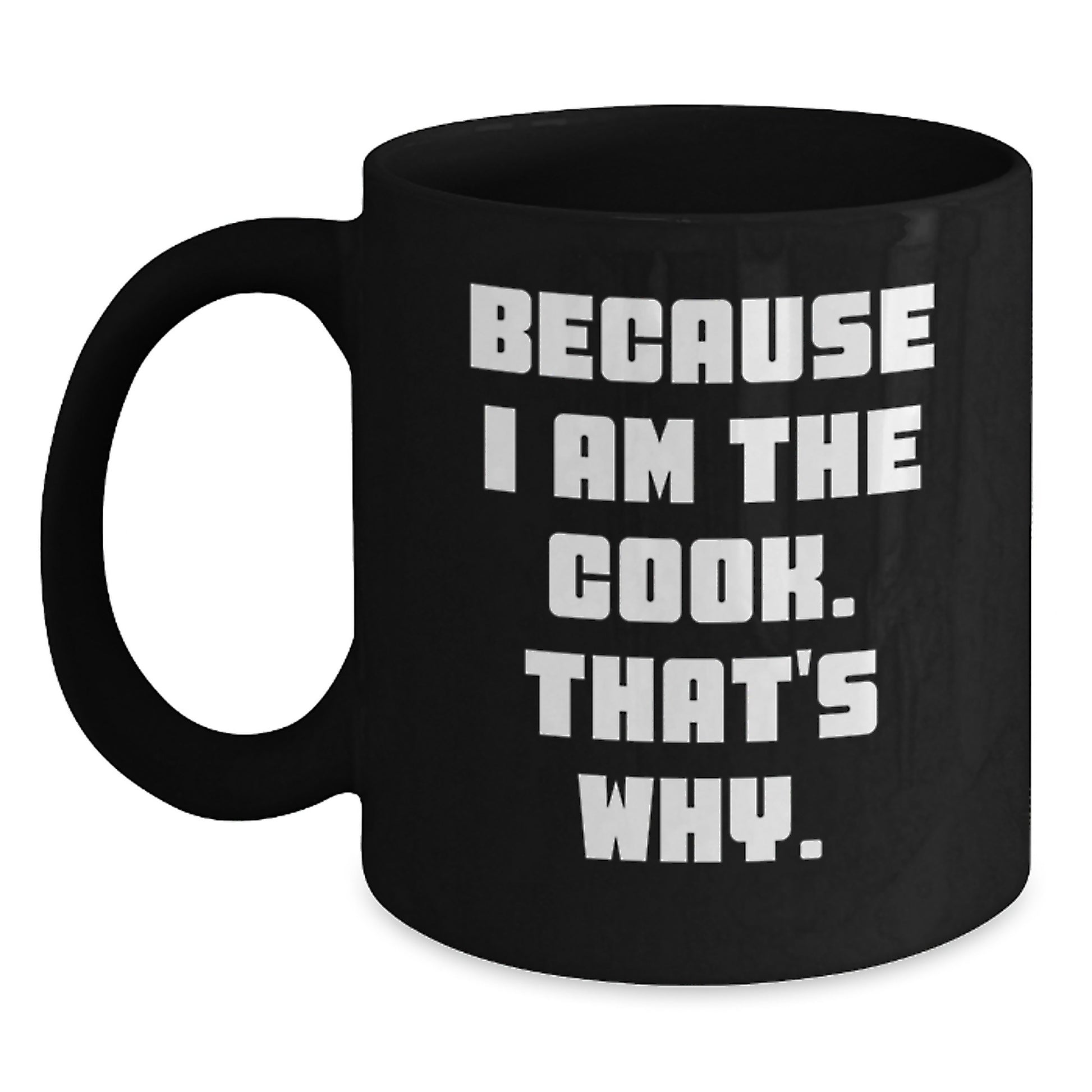 Funny Cook Gifts for Men from Women, Black Coffee Mug with Because I Am The Cook That's Why, Christmas Unique Mugs - Main