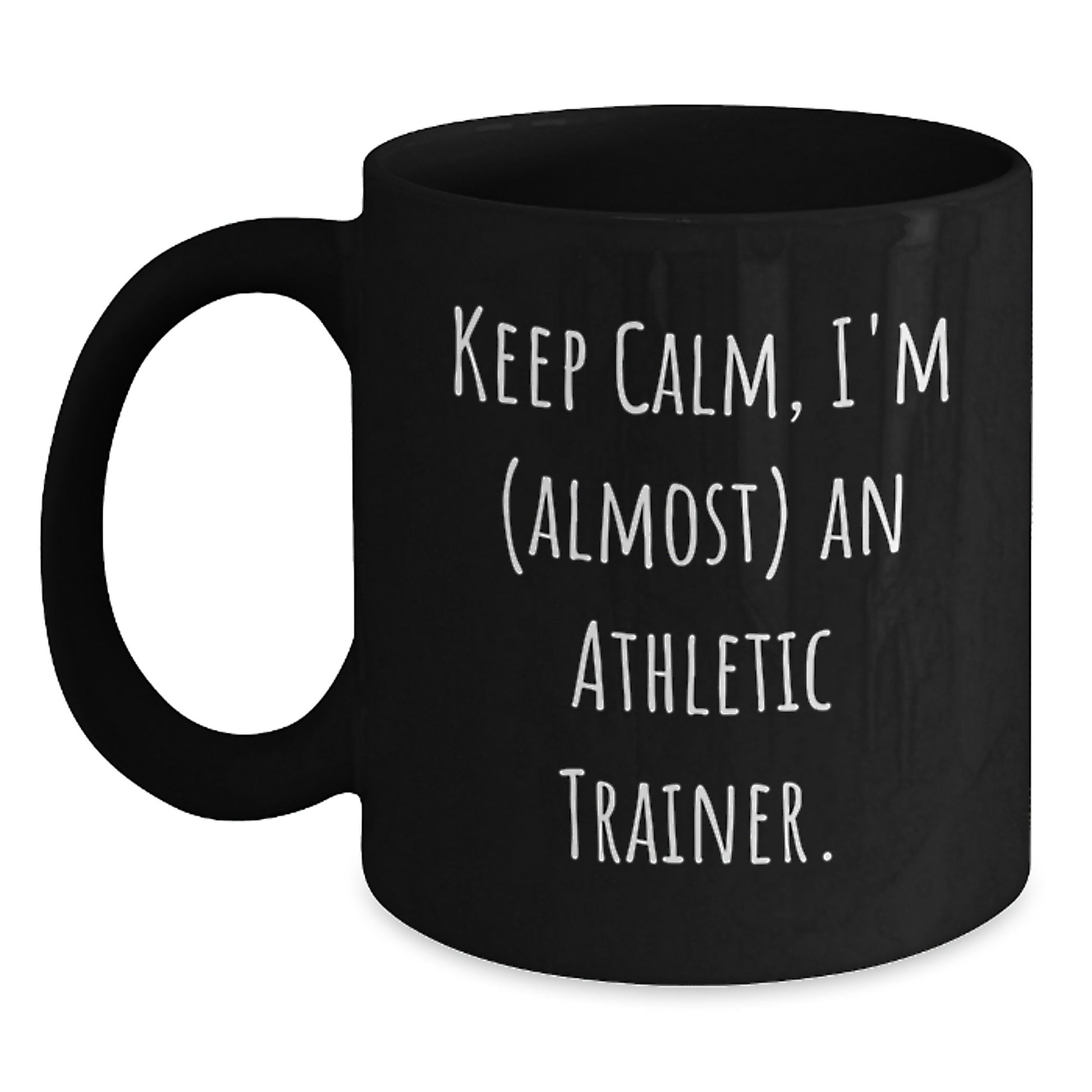 Funny Athletic Trainer Black Coffee Mug, 'Keep Calm, I'm (almost) An Athletic Trainer.' Gifts for Athletic Trainers from Friends and Family - Main