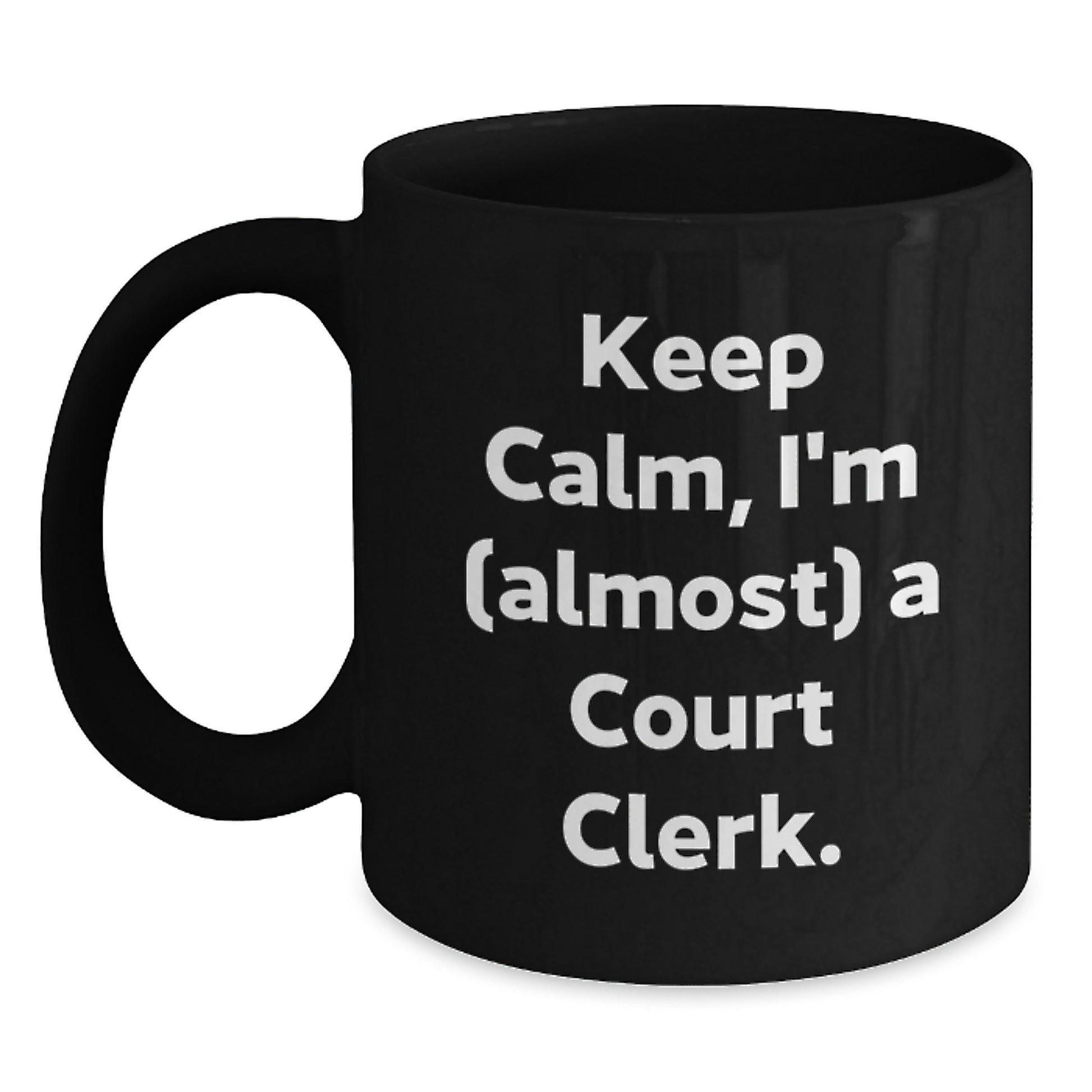 Funny Court Clerk Gifts from Friends to Family - Keep Calm, I'm (almost) A Court Clerk. Black Coffee Mugs for Court Clerk Enthusiasts - Main