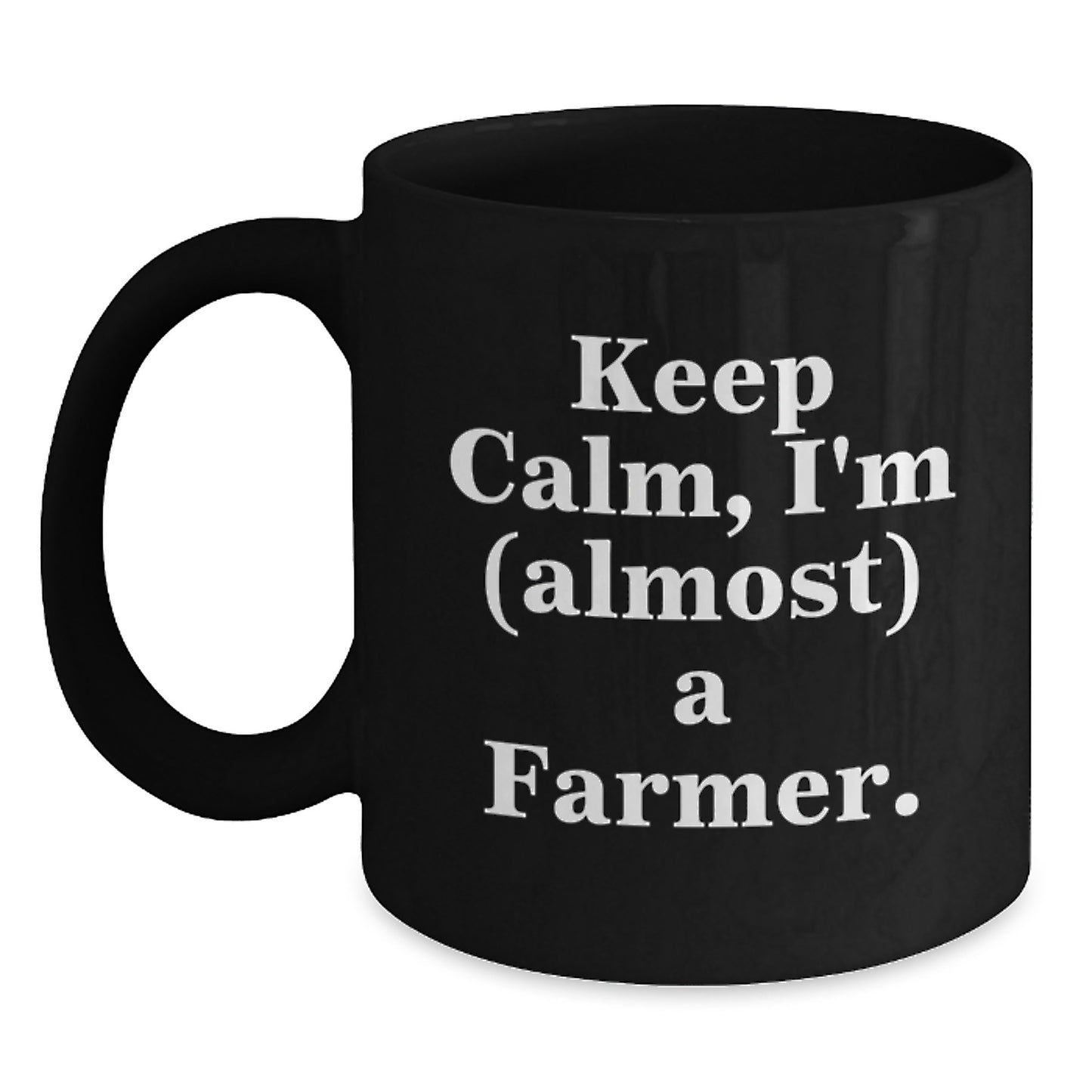 Funny Farm-Themed Gifts for Farmer Men, Women, and Friends - Black Ceramic Coffee Mug - Keep Calm, I'm (almost) A Farmer. - Main