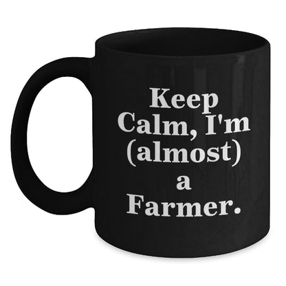 Funny Farm-Themed Gifts for Farmer Men, Women, and Friends - Black Ceramic Coffee Mug - Keep Calm, I'm (almost) A Farmer. - Main