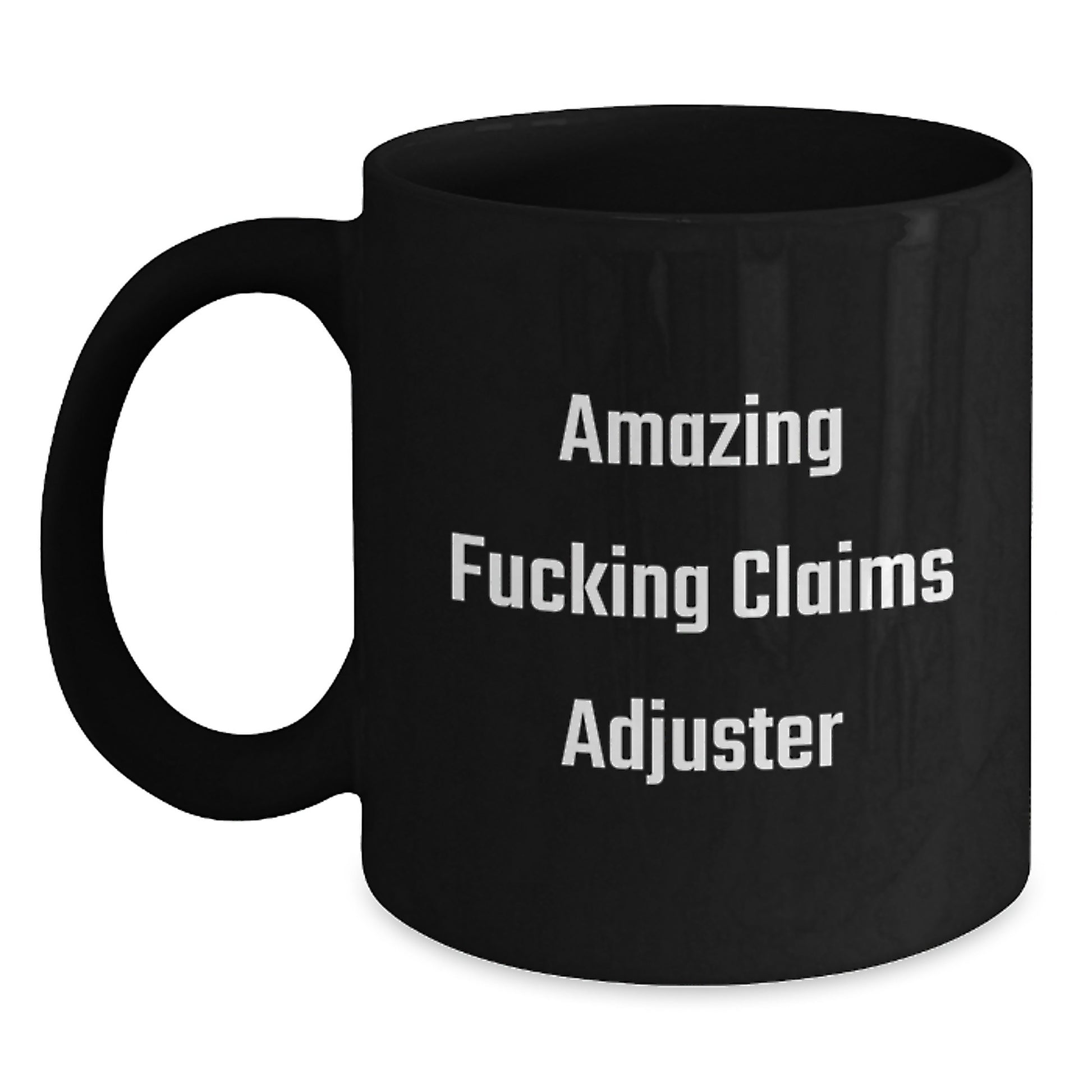 Funny Claims Adjuster Christmas Unique Gifts, Black Coffee Mugs for Claims Adjuster, Amazing F--king Claims Adjuster Mug Gifts from Friends to Claims Adjuster - Main