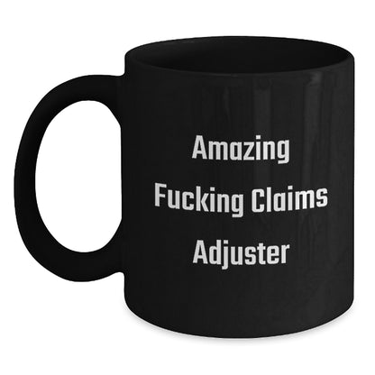 Funny Claims Adjuster Christmas Unique Gifts, Black Coffee Mugs for Claims Adjuster, Amazing F--king Claims Adjuster Mug Gifts from Friends to Claims Adjuster - Main