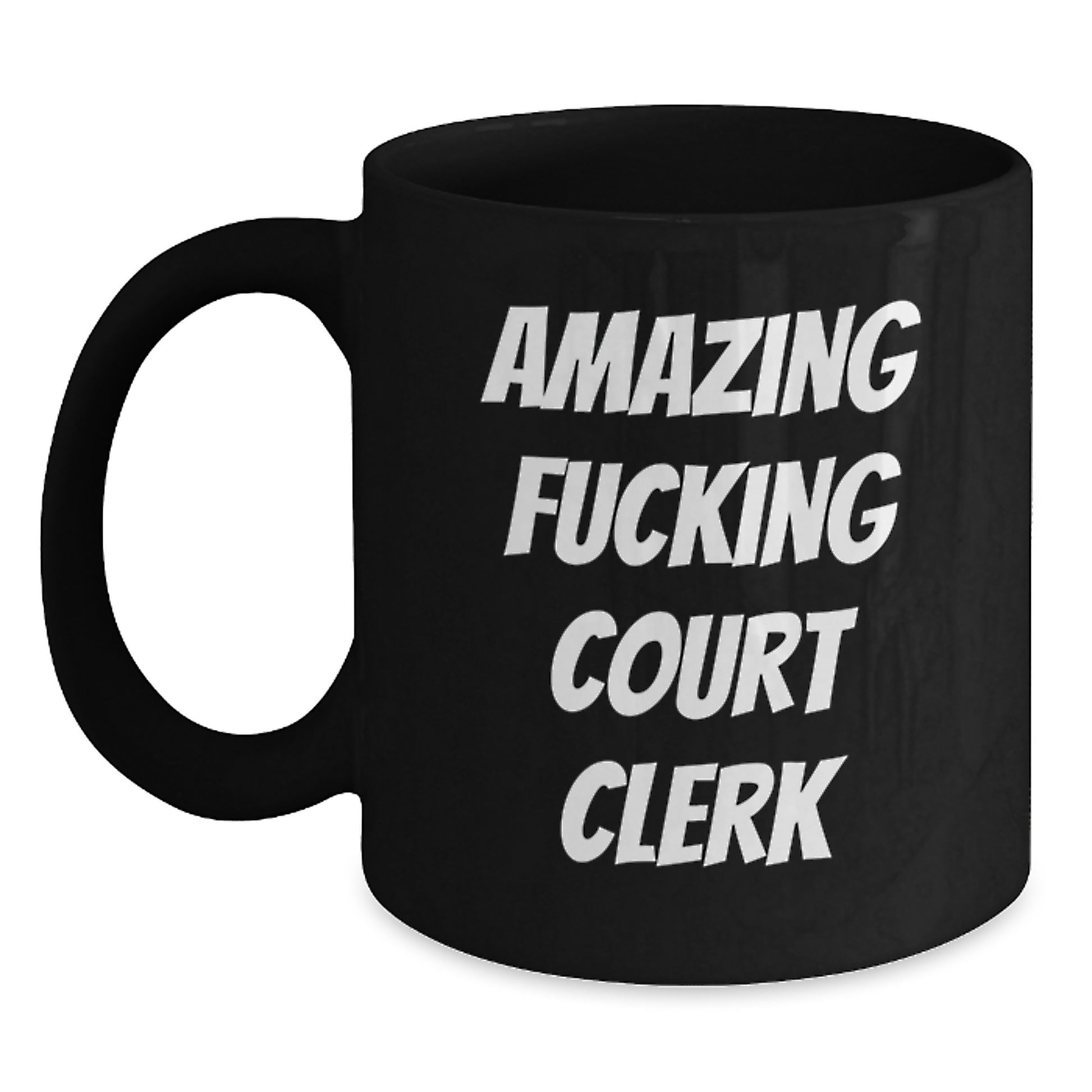 Funny Court Clerk Gifts from Men, Women, and Friends - 'Amazing F--king Court Clerk' Quote on Black Coffee Mug for Graduation Unique Gifts - Main