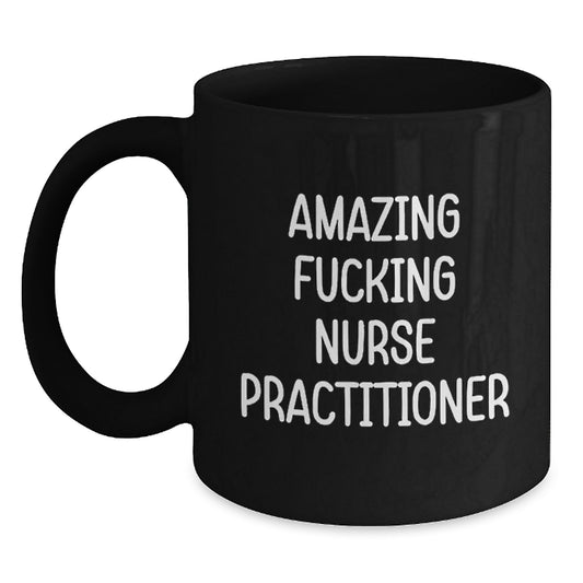 Funny Nurse Practitioner Gifts for Women, Black Coffee Mugs from Friends, Inspirational Quote, Amazing F--king Nurse Practitioner Christmas Unique Gifts - Main