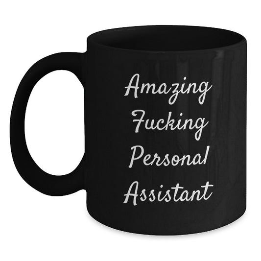 Funny Personal Assistant Gifts, Black Coffee Mug for Birthday, 'Amazing F--king Personal Assistant' Quote, Gifts from Family, for Personal Assistant - Main