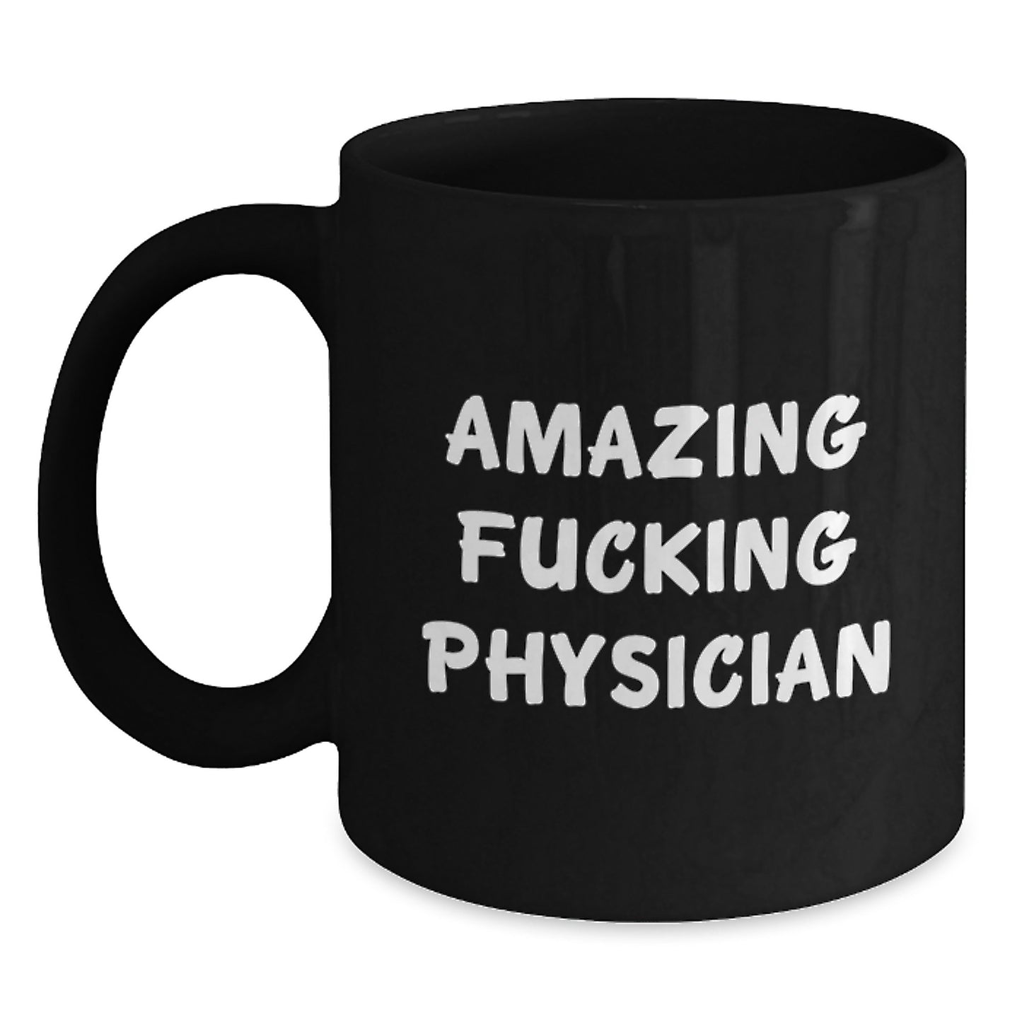 Funny Physician Gifts for Him or Her, Amazing Quote on Black Coffee Mug, Birthday Unique Gifts from Friends or Family - Main
