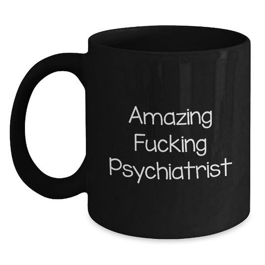 Funny Psychiatric Gifts for Psychiatrist, Unique Black Coffee Mug for Christmas, 'Amazing F--king Psychiatrist' Quote - Main