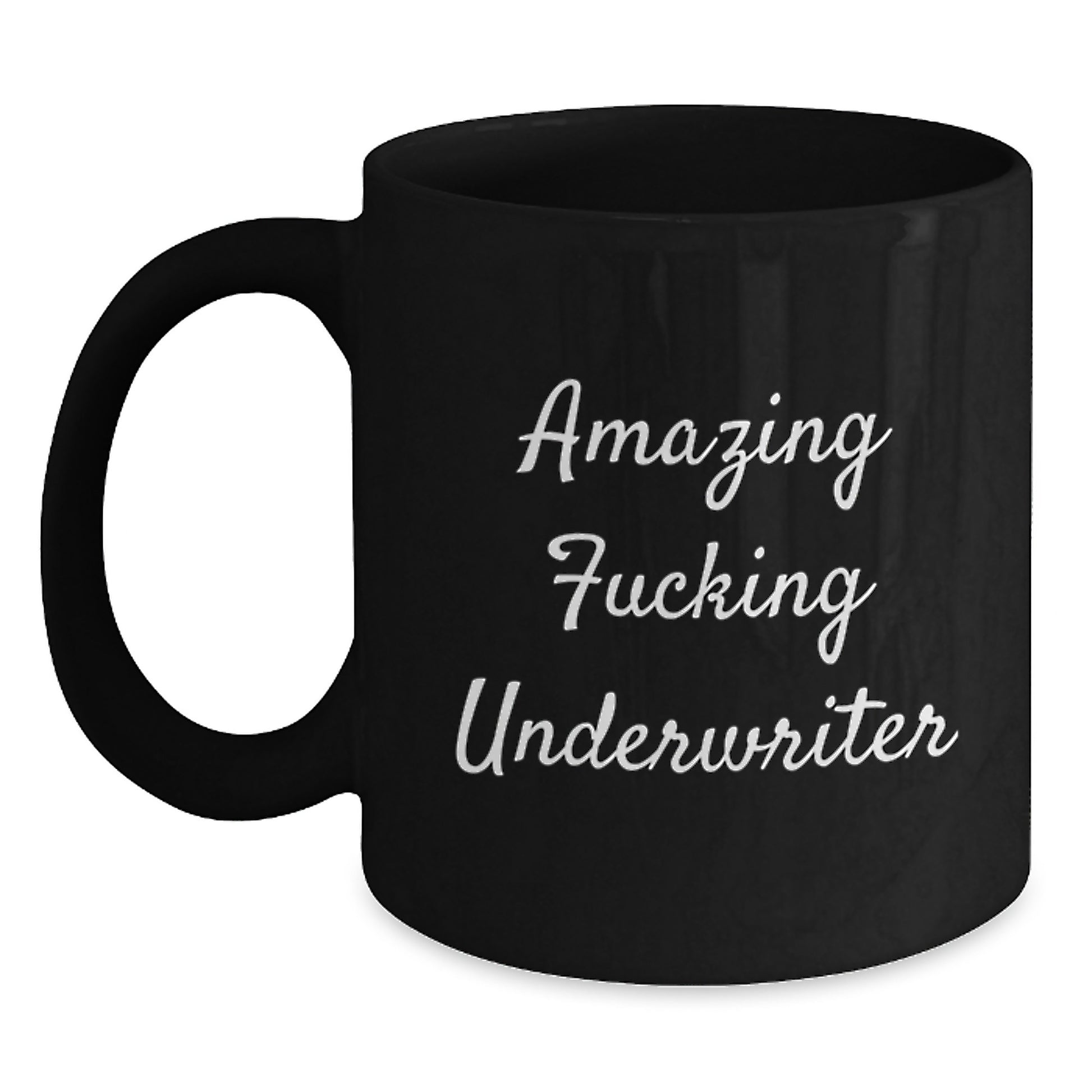 Funny Underwriter Quotes Black Coffee Mugs, Gifts from Friends for Underwriter Graduation Unique Gifts - Main