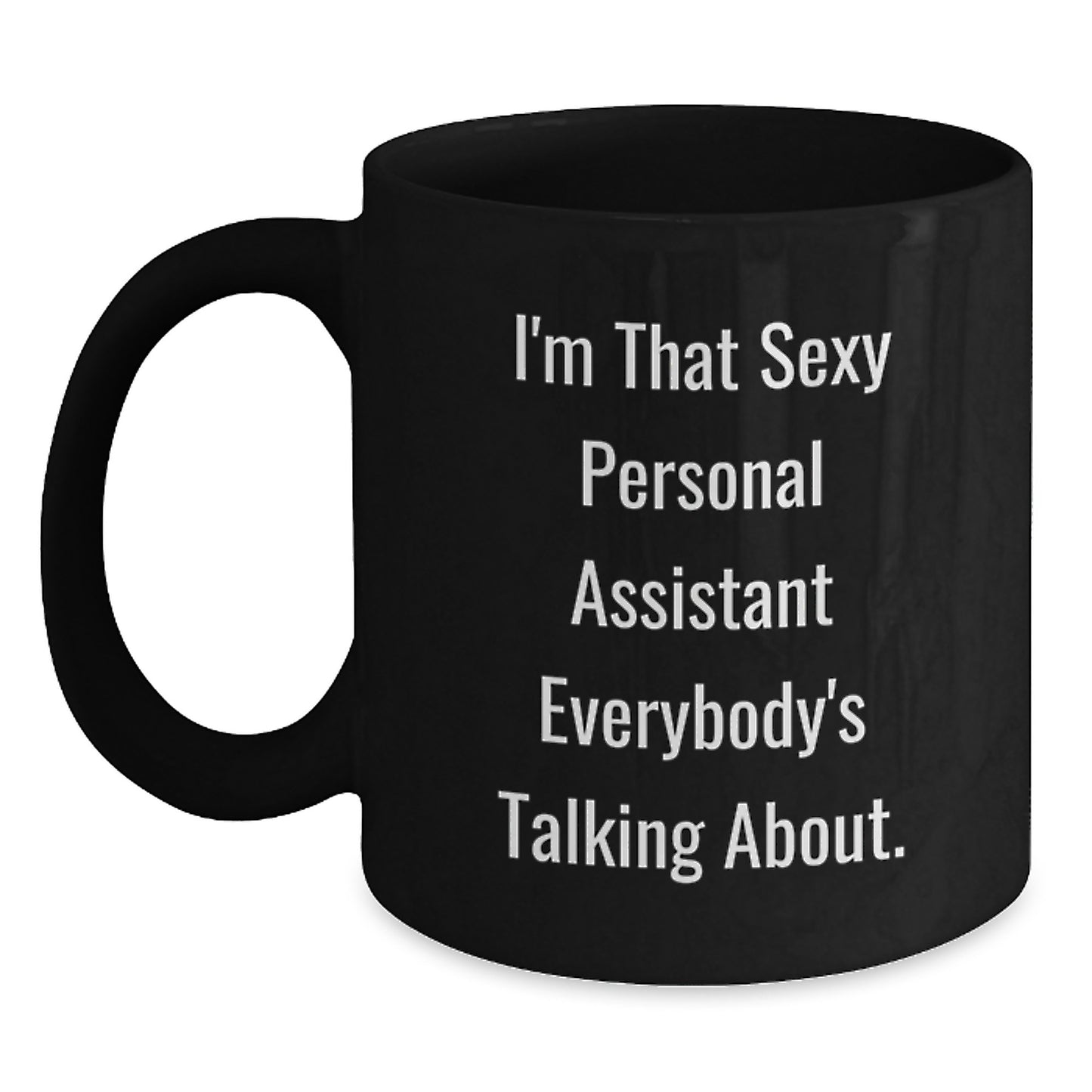 Sexy Personal Assistant Mug Gifts from Men to Women for Christmas - Funny Quote Black Coffee Mug for Friends and Family - Main