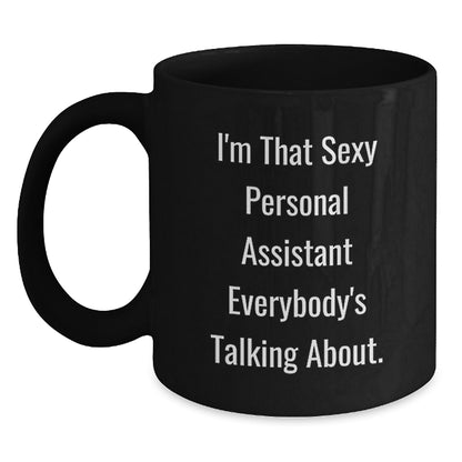 Sexy Personal Assistant Mug Gifts from Men to Women for Christmas - Funny Quote Black Coffee Mug for Friends and Family - Main