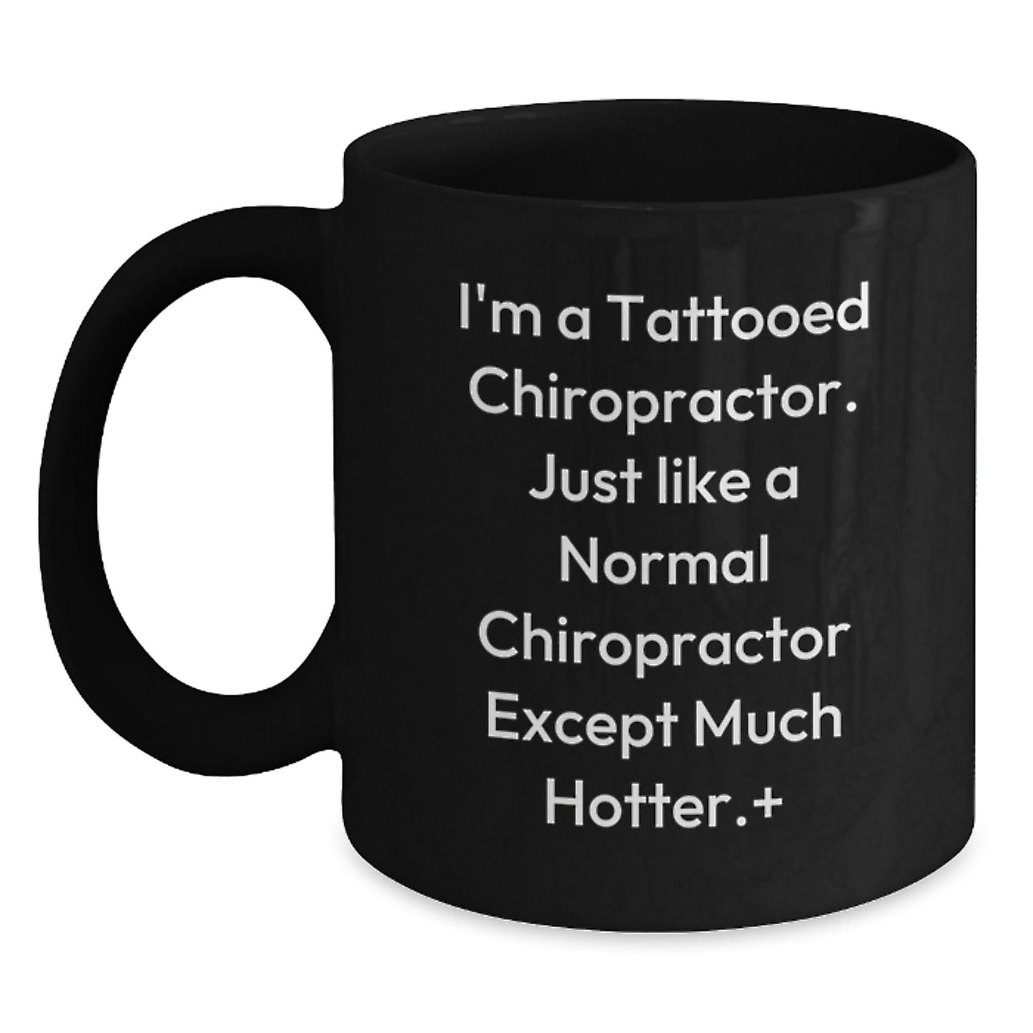 Funny Chiropractor Gifts for Men and Women - 'I'm A Tattooed Chiropractor...' Black Coffee Mug for Graduation - Main