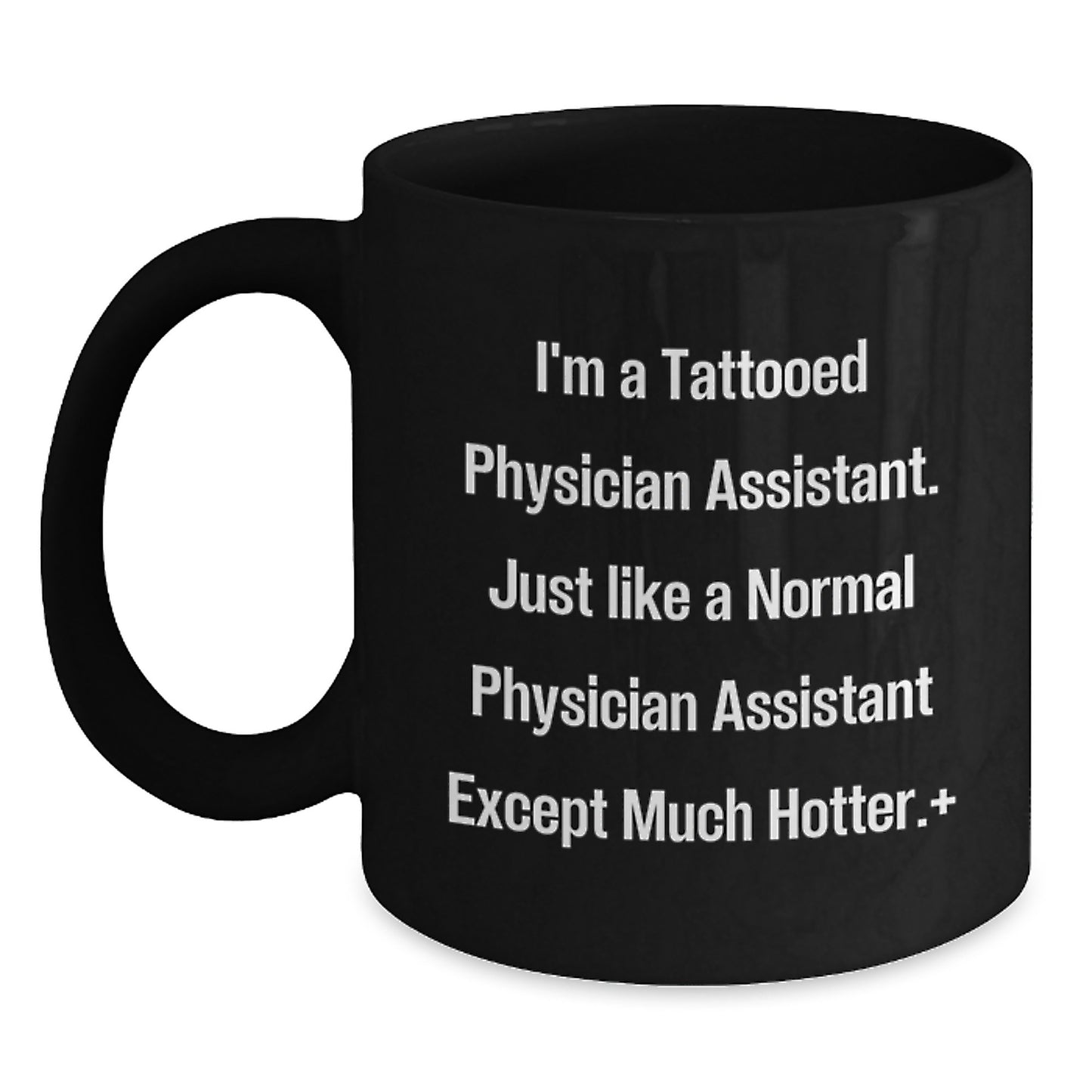 Funny Physician Assistant Gifts for Men, I'm A Tattooed Physician Assistant, Black Coffee Mug for Birthday, Gifts from Men to Physician Assistant, Unique Birthday Unique Gift - Main